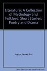 Literature A Collection of Mythology and Folklore Short Stories Poetry and Drama