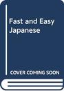 Fast and Easy Japanese