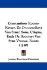 Constantinus RoomsKeyser De Onnooselheyt Van Synen Sone Crispus Ende De Boosheyt Van Syne Vrouwe Fausta