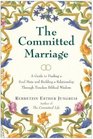 The Committed Marriage A Guide to Finding a Soul Mate and Building a Relationship Through Timeless Biblical Wisdom