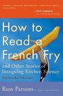 How to Read a French Fry And Other Stories of Intriguing Kitchen Science