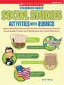 StandardsBased Social Studies Activities With Rubrics Highly Motivating LiteracyRich Activities That Reinforce Important Social Studies Content and Help Students Show What They Know