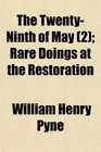 The TwentyNinth of May  Rare Doings at the Restoration
