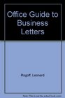 Office Guide to Business Letters Memos and Reports