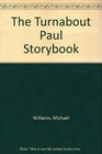 The Turnabout Paul Storybook