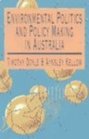 Environmental Politics and Policy Making in Australia