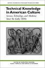 Technical Knowledge in American Culture Science Technology and Medicine Since the Early 1800s