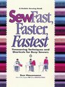 Sew Fast, Faster, Fastest : Timesaving Techniques and Shortcuts for Busy Sewers (Rodale Sewing Book)