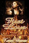 First Love Book 2 Of The Angelfire Trilogy