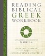 Reading Biblical Greek Workbook A Translation Guide to Mark 14