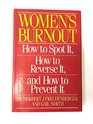 Women's Burnout How to Spot It How to Reverse It and How to Prevent It