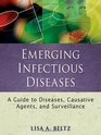 Emerging Infectious Diseases: A Guide to Diseases, Causative Agents, and Surveillance (Public Health/Epidemiology and Biostatistics)