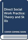 Direct Social Work Practice Theory and Skills