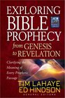 Exploring Bible Prophecy from Genesis to Revelation Clarifying the Meaning of Every Prophetic Passage
