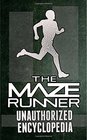 THE MAZE RUNNER UNAUTHORIZED ENCYCLOPEDIA