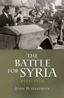 The Battle for Syria 19181920