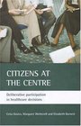 Citizens at the Centre Deliberative Participation in Healthcare Decisions