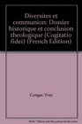 Diversites et communion Dossier historique et conclusion theologique