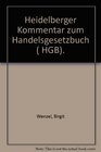 Heidelberger Kommentar zum Handelsgesetzbuch Handelsrecht  Bilanzrecht  Steuerrecht