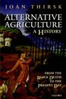 Alternative Agriculture A History from the Black Death to the Present Day