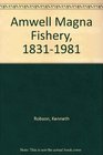 Amwell Magna Fishery 18311981