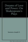Dreams of Love and Power On Shakespeare's Plays