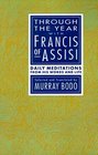 Through the Year with Francis of Assisi : Daily Meditations from His Words and Life