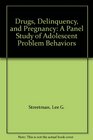 Drugs Delinquency and Pregnancy A Panel Study of Adolescent Problem Behaviors