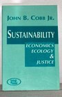 Sustainability Economics Ecology and Justice