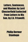 Letters Sentences and Maxims by Lord Chesterfield