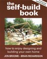 The SelfBuild Book How to Enjoy Designing and Building Your Own Home