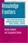 Knowledge Frontiers Public Sector Research and Industrial Innovation in Biotechnology Engineering Ceramics and Parallel Computing