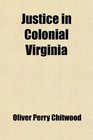 Justice in Colonial Virginia