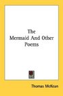 The Mermaid And Other Poems