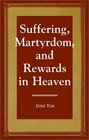 Suffering Martyrdom and Rewards in Heaven