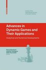 Advances in Dynamic Games and Their Applications Analytical and Numerical Developments