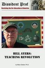 Bill Ayers Teaching Revolution