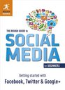 The Rough Guide to Social Media for Beginners Getting Started with Facebook Twitter and Google