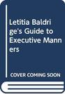 Letitia Baldrige's Guide to Executive Manners