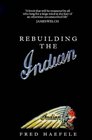 REBUILDING THE INDIAN