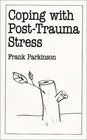 Coping with PostTrauma Stress