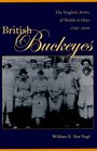 British Buckeyes The English Scots And Welsh in Ohio 17001900
