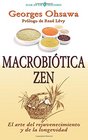 Macrobiotica Zen El arte del rejuvenecimiento y de la longevidad