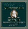 A Commitment To Valor A Unique Portrait Of Robert E Lee In His Own Words