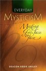 Everyday Mysticism Meeting God Face to Face