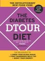The Diabetes Dtour Diet The Revolutionary New Food Cure