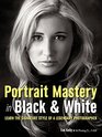 Portrait Mastery in Black  White Learn the Signature Style of a Legendary Photographer