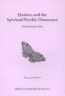 Quakers and the Spiritual/Psychic Dimension A Personal View