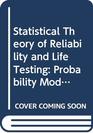 Statistical theory of reliability and life testing probability models