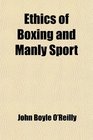 Ethics of Boxing and Manly Sport